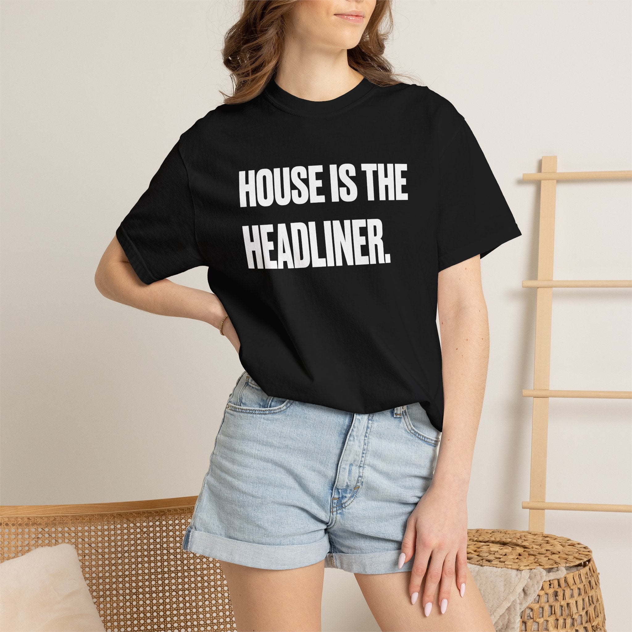 Good Ass House Music - House Is The Headliner Tee