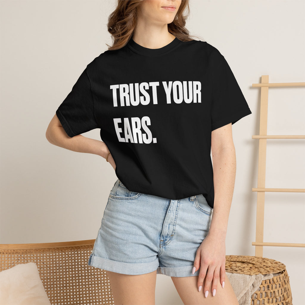 Good Ass House Music - Trust Your Ears Tee