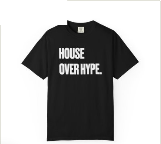 House Over Hype T-Shirt — Minimal Tech House Music Tee